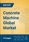 Concrete Machine Global Market Insights 2023, Analysis and Forecast to 2028, by Manufacturers, Regions, Technology, Application, Product Type - Product Thumbnail Image