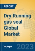 Dry Running gas seal Global Market Insights 2023, Analysis and Forecast to 2028, by Manufacturers, Regions, Technology, Application, Product Type- Product Image