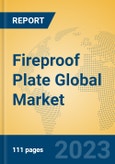 Fireproof Plate Global Market Insights 2023, Analysis and Forecast to 2028, by Manufacturers, Regions, Technology, Application, Product Type- Product Image