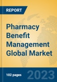 Pharmacy Benefit Management Global Market Insights 2023, Analysis and Forecast to 2028, by Market Participants, Regions, Technology, Application, Product Type- Product Image