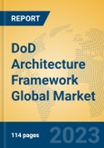 DoD Architecture Framework Global Market Insights 2023, Analysis and Forecast to 2028, by Manufacturers, Regions, Technology, Application, Product Type- Product Image