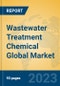 Wastewater Treatment Chemical Global Market Insights 2023, Analysis and Forecast to 2028, by Manufacturers, Regions, Technology, Product Type - Product Image