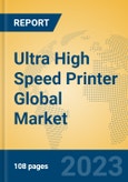 Ultra High Speed Printer Global Market Insights 2023, Analysis and Forecast to 2028, by Manufacturers, Regions, Technology, Application, Product Type- Product Image