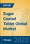 Sugar Coated Tablet Global Market Insights 2023, Analysis and Forecast to 2028, by Market Participants, Regions, Technology, Application, Product Type - Product Image