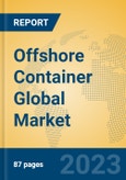Offshore Container Global Market Insights 2023, Analysis and Forecast to 2028, by Manufacturers, Regions, Technology, Application, Product Type- Product Image