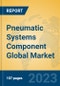 Pneumatic Systems Component Global Market Insights 2023, Analysis and Forecast to 2028, by Manufacturers, Regions, Technology, Application, Product Type - Product Thumbnail Image