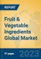 Fruit & Vegetable Ingredients Global Market Insights 2023, Analysis and Forecast to 2028, by Manufacturers, Regions, Technology, Product Type - Product Image