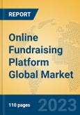 Online Fundraising Platform Global Market Insights 2023, Analysis and Forecast to 2028, by Market Participants, Regions, Technology, Application, Product Type- Product Image