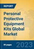 Personal Protective Equipment Kits Global Market Insights 2023, Analysis and Forecast to 2028, by Manufacturers, Regions, Technology, Application, Product Type- Product Image