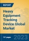 Heavy Equipment Tracking Device Global Market Insights 2023, Analysis and Forecast to 2028, by Manufacturers, Regions, Technology, Product Type - Product Image