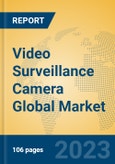 Video Surveillance Camera Global Market Insights 2023, Analysis and Forecast to 2028, by Manufacturers, Regions, Technology, Application, Product Type- Product Image