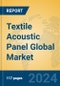 Textile Acoustic Panel Global Market Insights 2023, Analysis and Forecast to 2028, by Manufacturers, Regions, Technology, Product Type - Product Image