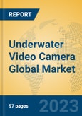 Underwater Video Camera Global Market Insights 2023, Analysis and Forecast to 2028, by Manufacturers, Regions, Technology, Application, Product Type- Product Image