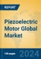 Piezoelectric Motor Global Market Insights 2023, Analysis and Forecast to 2028, by Manufacturers, Regions, Technology, Application, Product Type - Product Thumbnail Image