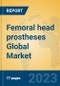 Femoral head prostheses Global Market Insights 2023, Analysis and Forecast to 2028, by Manufacturers, Regions, Technology, Application, Product Type - Product Thumbnail Image