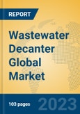 Wastewater Decanter Global Market Insights 2023, Analysis and Forecast to 2028, by Manufacturers, Regions, Technology, Application, Product Type- Product Image