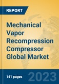 Mechanical Vapor Recompression Compressor Global Market Insights 2023, Analysis and Forecast to 2028, by Manufacturers, Regions, Technology, Application, Product Type- Product Image