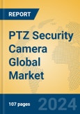 PTZ Security Camera Global Market Insights 2023, Analysis and Forecast to 2028, by Manufacturers, Regions, Technology, Application, Product Type- Product Image