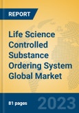 Life Science Controlled Substance Ordering System Global Market Insights 2023, Analysis and Forecast to 2028, by Manufacturers, Regions, Technology, Application, Product Type- Product Image