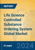 Life Science Controlled Substance Ordering System Global Market Insights 2024, Analysis and Forecast to 2029, by Manufacturers, Regions, Technology, Application, Product Type- Product Image