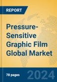 Pressure-Sensitive Graphic Film Global Market Insights 2023, Analysis and Forecast to 2028, by Manufacturers, Regions, Technology, Application, Product Type- Product Image