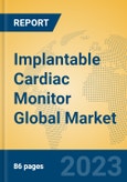 Implantable Cardiac Monitor Global Market Insights 2023, Analysis and Forecast to 2028, by Manufacturers, Regions, Technology, Application, Product Type- Product Image