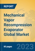 Mechanical Vapor Recompression Evaporator Global Market Insights 2023, Analysis and Forecast to 2028, by Manufacturers, Regions, Technology, Application, Product Type- Product Image