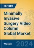 Minimally Invasive Surgery Video Column Global Market Insights 2023, Analysis and Forecast to 2028, by Manufacturers, Regions, Technology, Application, Product Type- Product Image