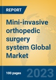 Mini-invasive orthopedic surgery system Global Market Insights 2023, Analysis and Forecast to 2028, by Manufacturers, Regions, Technology, Application, Product Type- Product Image