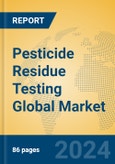 Pesticide Residue Testing Global Market Insights 2023, Analysis and Forecast to 2028, by Manufacturers, Regions, Technology, Application, Product Type- Product Image