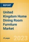 United Kingdom (UK) Home Dining Room Furniture Market Trends and Consumer Attitude - Analyzing Buying Dynamics and Motivation, Channel Usage, Spending and Retailer Selection - Product Thumbnail Image