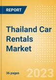 Thailand Car Rentals (Self Drive) Market Size by Customer Type (Business, Leisure), Rental Location (Airport, Non-Airport), Fleet Size, Rental Occasion and Days, Utilization Rate, Average Revenue and Forecast to 2026- Product Image