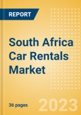 South Africa Car Rentals (Self Drive) Market Size by Customer Type (Business, Leisure), Rental Location (Airport, Non-Airport), Fleet Size, Rental Occasion and Days, Utilization Rate, Average Revenue and Forecast to 2026- Product Image