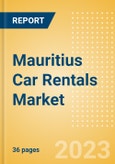 Mauritius Car Rentals (Self Drive) Market Size by Customer Type (Business, Leisure), Rental Location (Airport, Non-Airport), Fleet Size, Rental Occasion and Days, Utilization Rate, Average Revenue and Forecast to 2026- Product Image