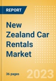 New Zealand Car Rentals (Self Drive) Market Size by Customer Type (Business, Leisure), Rental Location (Airport, Non-Airport), Fleet Size, Rental Occasion and Days, Utilization Rate, Average Revenue and Forecast to 2026- Product Image