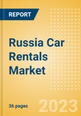 Russia Car Rentals (Self Drive) Market Size by Customer Type (Business, Leisure), Rental Location (Airport, Non-Airport), Fleet Size, Rental Occasion and Days, Utilization Rate, Average Revenue and Forecast to 2026- Product Image