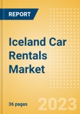 Iceland Car Rentals (Self Drive) Market Size by Customer Type (Business, Leisure), Rental Location (Airport, Non-Airport), Fleet Size, Rental Occasion and Days, Utilization Rate, Average Revenue and Forecast to 2026- Product Image