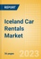 Iceland Car Rentals (Self Drive) Market Size by Customer Type (Business, Leisure), Rental Location (Airport, Non-Airport), Fleet Size, Rental Occasion and Days, Utilization Rate, Average Revenue and Forecast to 2026 - Product Image