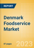 Denmark Foodservice Market Size and Trends by Profit and Cost Sector Channels, Consumers, Locations, Key Players and Forecast to 2027- Product Image