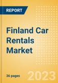 Finland Car Rentals (Self Drive) Market Size by Customer Type (Business, Leisure), Rental Location (Airport, Non-Airport), Fleet Size, Rental Occasion and Days, Utilization Rate, Average Revenue and Forecast to 2026- Product Image