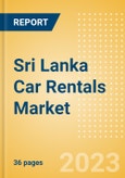 Sri Lanka Car Rentals (Self Drive) Market Size by Customer Type (Business, Leisure), Rental Location (Airport, Non-Airport), Fleet Size, Rental Occasion and Days, Utilization Rate, Average Revenue and Forecast to 2026- Product Image