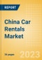 China Car Rentals (Self Drive) Market Size by Customer Type (Business, Leisure), Rental Location (Airport, Non-Airport), Fleet Size, Rental Occasion and Days, Utilization Rate, Average Revenue and Forecast to 2026 - Product Image