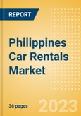 Philippines Car Rentals (Self Drive) Market Size by Customer Type (Business, Leisure), Rental Location (Airport, Non-Airport), Fleet Size, Rental Occasion and Days, Utilization Rate, Average Revenue and Forecast to 2026- Product Image