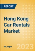 Hong Kong Car Rentals (Self Drive) Market Size by Customer Type (Business, Leisure), Rental Location (Airport, Non-Airport), Fleet Size, Rental Occasion and Days, Utilization Rate, Average Revenue and Forecast to 2026- Product Image