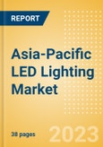 Asia-Pacific (APAC) LED Lighting Market Summary, Competitive Analysis and Forecast to 2027- Product Image