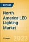 North America LED Lighting Market Summary, Competitive Analysis and Forecast to 2027 - Product Thumbnail Image