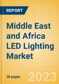 Middle East and Africa (MEA) LED Lighting Market Summary, Competitive Analysis and Forecast to 2027- Product Image