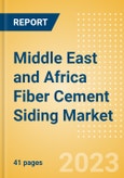 Middle East and Africa (MEA) Fiber Cement Siding Market Summary, Competitive Analysis and Forecast to 2027- Product Image