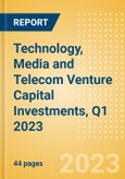 Technology, Media and Telecom (TMT) Venture Capital Investments, Q1 2023- Product Image