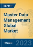 Master Data Management Global Market Insights 2023, Analysis and Forecast to 2028, by Market Participants, Regions, Technology, Application, Product Type- Product Image